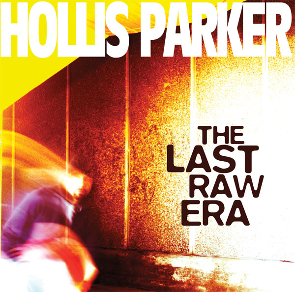 Hollis Parker - The Last Raw Era